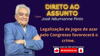 Legalização de jogos de azar pelo Congresso favorecerá o crime [upl. by Ardnod230]