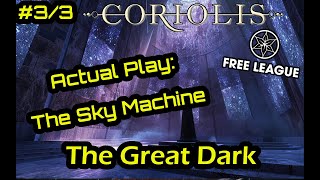 Coriolis RPG The Great Dark  we play the Quickstart 33 [upl. by Civ538]