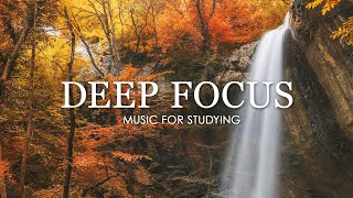 Deep Focus Music To Improve Concentration  12 Hours of Ambient Study Music to Concentrate 599 [upl. by Francine]