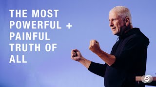 The Most Powerful  Painful Truth of All  Louie Giglio [upl. by Ives]