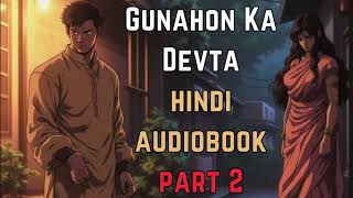 Gunahon Ka Devta  गुनाहों का देवता  Part 2 Written by Dharamvir Bharati  Audiobook In Hindi [upl. by Varini]