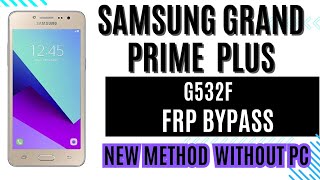 Samsung Grand Prime Plus G532F Frp bypass Without PC 2024 [upl. by Rasaec337]