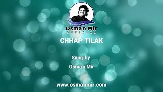 Chaap Tilak Sab Cheeni Re  Sufi Song  Osman Mir [upl. by Rednal]