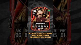 Andy Robertson 96 Sbc Robertson Hybrid  Madfut 25 Sbc Solutions shorts shortsvideo madfut25 [upl. by Nylitak]