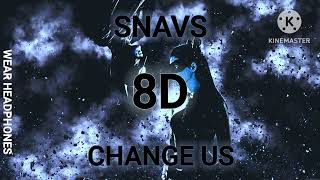 Snavs  Change us feat Jack Dawson 8D audio Wear headphones 🎧 [upl. by Dicks]