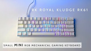 Small BUDGET RGB Gaming Mechanical Keyboard Unboxing and Features RK ROYAL KLUDGE RK61 [upl. by Bunce]