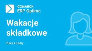 Comarch ERP Optima – Wakacje składkowe film z lektorem [upl. by Piegari]