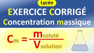 La concentration massique dune solution aqueuse  Exercice corrigé  Lycée [upl. by Odab]