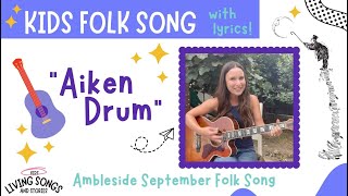 🎶 Kids Singalong Aiken Drumquot Folk Song [upl. by Innek463]