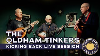 Oldham Tinkers  Kicking Back Live Session [upl. by Igenia264]