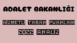 ADALET BAKANLIĞI✅HİZMETLİ TABAN PUANLARI 2022 [upl. by Negaet155]