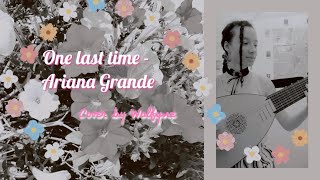 One last time Ariana Grande  Cover by Wolfyne [upl. by Heidt]