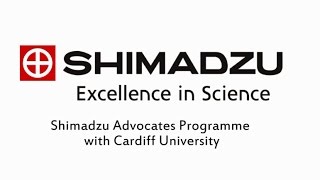 Shimadzu Advocates Program Shimadzu and Cardiff University [upl. by Aiekahs]