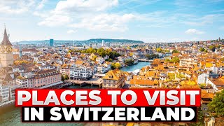 12 Best Places To Visit In Switzerland In 2024 [upl. by Batsheva]