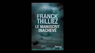 Franck Thilliez  Le Manuscrit inachevé [upl. by Simson]