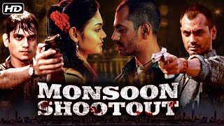 Monsoon Shootout Full Hindi Movie  Nawazuddin Siddiqui Vijay Varma  BollywooAction Movies [upl. by Gyasi949]