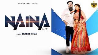 Naina Ch  Dilshad Khan  Dev Recordz  New Punjabi Song 2024 [upl. by Cassondra]