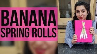 Banana Spring Rolls I Saliha Mahmood Ahmed [upl. by Lam]