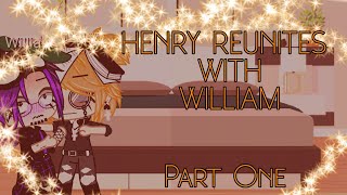 Henry Reunites With William  HelliamWillry  Read Desc or youll end up really confused [upl. by Hseyaj623]