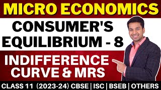 Indifference Curve amp MRS  Consumers Equilibrium  8  Class 11  Micro Economics [upl. by Nancy]