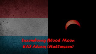 EAS Alarm YouTube  Luxembourg Bloodmoon EAS Alarm Halloween [upl. by Noiroc]