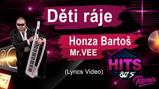 Mr VEE Honza Bartos Deti raje Lyrics Video [upl. by Ynavoeg153]