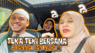 TEKA TEKI SENAK PERUT BERSAMA JOANNA amp NISAA [upl. by Antoinette]