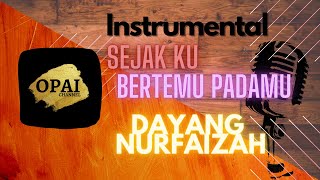 Dayang Nurfaizah  Sejak Ku Bertemu Padamu Instrumental [upl. by Nnylrefinnej333]