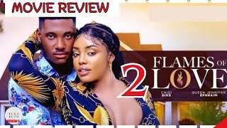 FLAMES OF LOVE  2 Trending Nollywood Nigerian Movie Review Chidi Dike 2024 nollywood [upl. by Ethban]