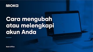 Cara Mengubah dan Melengkapi Akun Anda di Moka POS [upl. by Drugge]