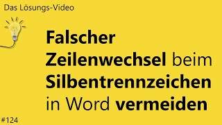 Das Lösungsvideo 124 Falscher Zeilenwechsel beim Silbentrennzeichen in Word vermeiden [upl. by Aliahkim]