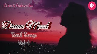 Dream Mood songs Tamil Vol1  Tamil Melodies  Tamil Mp3  Dreamy mood [upl. by Storz]