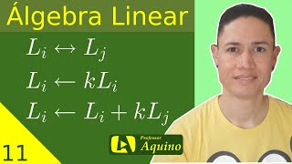 Operação Elementar Sobre as Linhas de uma Matriz  11 Álgebra Linear [upl. by Melc529]