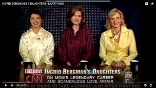 INGRID BERGMANS 3 DAUGHTERS ON LARRY KING LIVE 2003 [upl. by Ainoda]