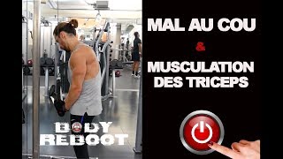 MAL AU COU amp DOULEURS CERVICALES EN PRATIQUANT LA MUSCULATION DES TRICEPS [upl. by Anayt]