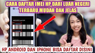 CARA DAFTAR IMEI HP LUAR NEGERI TERBARU DAN CARA CHEK IMEI HPTUTORIAL DAFTAR IMEI BEACUKAI [upl. by Maxfield662]