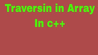 Traversing in Array in C data structure [upl. by Nerine912]