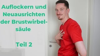 BWS Lockerung und Aufrichtung Teil 2  Erklärungen und Übungen zur Lockerung der Rückenmuskulatur [upl. by Annoed89]