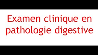 Semiologie Viscerale  Examen clinique en pathologie digestive FMPC [upl. by Giff]