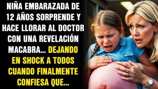 NIÑA EMBARAZADA DE 12 AÑOS SORPRENDE Y HACE LLORAR AL DOCTOR CON UNA REVELACIÓN MACABRA [upl. by Diver]