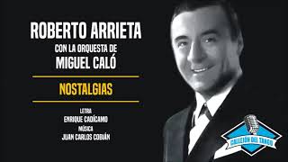 Roberto Arrieta con la orquesta de Miguel Caló  Nostalgias [upl. by Jerusalem]