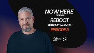 Paco Osuna presents NOW HERE Radioshow  Hï Ibiza Warm Up Ep 5 REBOOT [upl. by Netsrejk776]