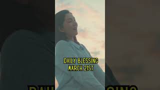 Daily Blessing  March 21st [upl. by Ytsirc]