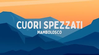 MamboLosco  CUORI SPEZZATI TestoLyrics [upl. by Goldy835]