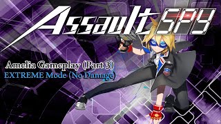 Assault Spy  Amelia Gameplay Extreme Mode No Damage Part 3 Full Stage S Rank Basement [upl. by Yreme]