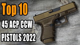 Top 10 45 ACP CCW Pistols In The World 2022  MilitaryTube [upl. by Amandie]