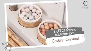 TUTO Perles Sublimatrices Couleur Caramel [upl. by Illib]