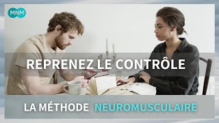 La Méthode Neuromusculaire [upl. by Nileuqcaj]