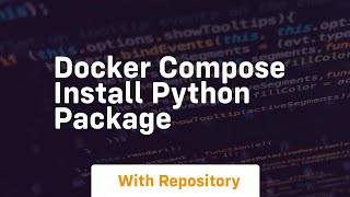 docker compose install python package [upl. by Htaeh]