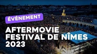 Festival de Nîmes 2023  After Movie [upl. by Nyrehtak101]